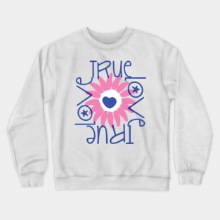 True Love Crewneck Sweatshirt